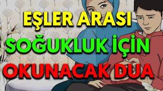 Eşler arası muhabbet için dua, eşler arasındaki soğukluk için okunacak dua,  en güzel kısa dualar