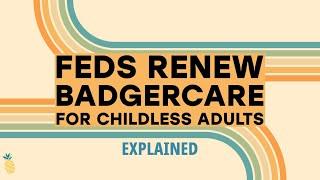 Feds Renew Wisconsin’s BadgerCare Program for Childless Adults