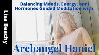 Archangel Haniel - Balancing Moods, Energy, and Hormones Guided Meditation