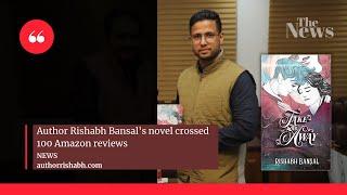 Author Rishabh Bansal's novel crossed 100 Amazon reviews | Indian Romantic novel