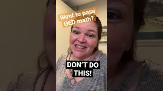 The worst mistake students make when studying for GED Math