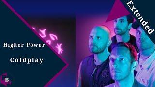 Coldplay - Higher Power (Extended)