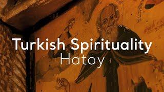 Turkish Spirituality - Hatay  | Go Türkiye