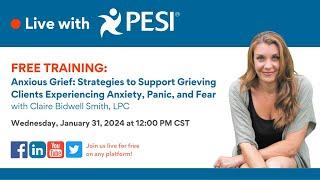 FREE Training | Anxious Grief: Strategies to Support Grieving Clients