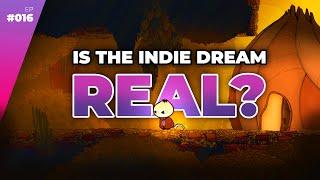 Is The Indie Game Dream Still A Thing?  — Full Time Game Dev Podcast Ep. 016