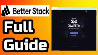 Better Stack Review - How to Use Better Stack