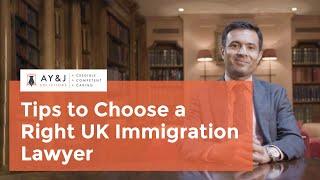 Tips to Choose a Right UK Immigration Lawyer