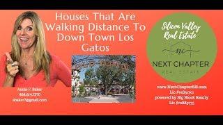 Houses Walking Distance to Down Town Los Gatos!