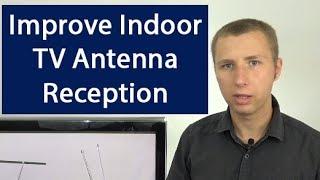 Ways To Improve Indoor TV Antenna Reception