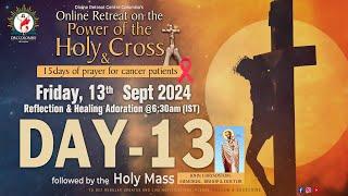 (LIVE) DAY - 13, Power of the Holy Cross - Praying for Cancer patients | Fri | 13 Sept 2024 | DRCC