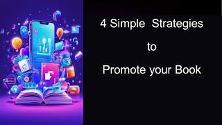 Four Simple Strategies to promote your Book