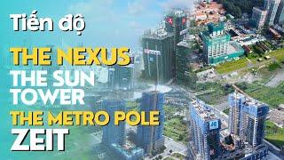 Tiến độ các dự án The Nexus , The Sun tower, The Metropole Thủ Thiêm, The Zeit River | Saigon71