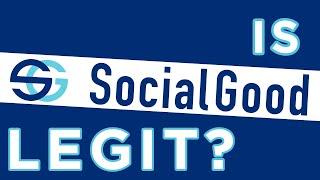 Is SocialGood Legit? | HOW YOU CAN KNOW