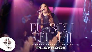 Valesca Mayssa | Eu Sou Teu Pai [Playback com Letra]