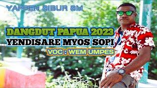 LAGU DANDUT PAPUA BIAK RAJA AMPAT//YENDISARE//WEM UMPES FIT YAPPEN SIBUR SM(OMV)