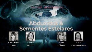 Abduzidos e Sementes Estelares - Caroline Cory - legendado | Cortes Akashemoto