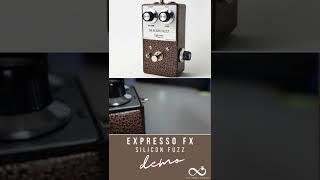 Expresso FX Silicon Fuzz Demo