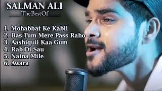 #video MOHABBAT KE KABIL NAHI HAI HINDI SONG TOP // 6 #songs __SALMAN ALI___THE BEST OF___SONG 