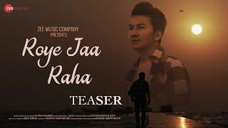 Roye Jaa Raha - TEASER | Releasing on 24th June on Zee Music Company | Duran Maibam