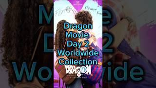 Dragon Movie Day 2 Worldwide Collection|| #dragon #tamil #pradeepranganathan #anupamaparameswaran