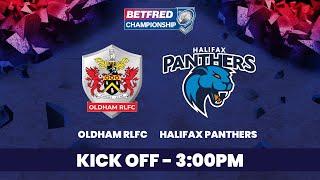 LIVE - 25/05 | Oldham RLFC vs Halifax Panthers - Betfred Championship