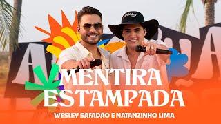 Wesley Safadão e Natanzinho Lima - Mentira Estampada - Arrocha Safadão