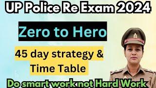 UP Police Re-Exam: 45 Day Strategy & Time Table for Selection