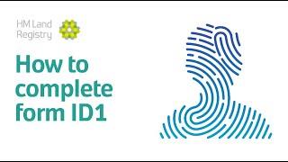 How to complete form ID1