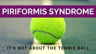 Piriformis Syndrome: It's Not About The Tennis Ball