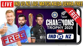 ICC Champions Trophy 2025 Live Match Kaise Dekhe Free | IND vs NZ champions trophy 2025