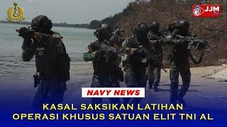 Navy News -  KASAL SAKSIKAN LATIHAN OPERASI KHUSUS SATUAN ELIT TNI AL