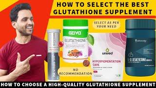 Select The Best Glutathione Supplement in India | How to select the best tablets capsules powder