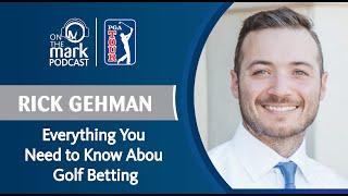 Everything You Need to Know About Golf Betting with Rick Gehman