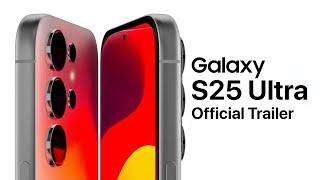 Samsung Galaxy S25 Ultra Trailer Official Unpacked 2025