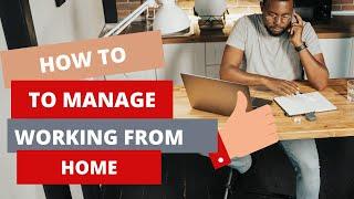 How to manage Working from home (4 key points)