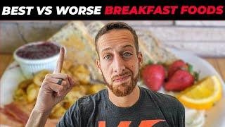 What Are The Best Foods to Eat For Breakfast (The Best vs The Worst)