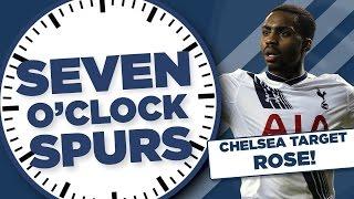 Chelsea Target Tottenham's Danny Rose! | Seven O'Clock Spurs | With Jack Briden