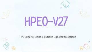 [Updated in October] HPE0-V27 HPE Edge-to-Cloud Solutions Dumps - Dumpsinfo