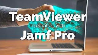 TeamViewer Integration with Jamf Pro