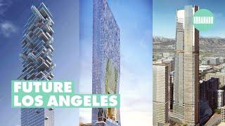 LOS ANGELES: 10 Tallest Proposals 2020-2028