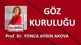 GÖZ KURULUĞU NEDENLERİ VE TEDAVİSİ/ PROF. DR. YONCA AYDIN AKOVA