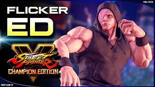 Flicker (Ed)  Street Fighter V Champion Edition • SFV CE