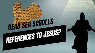 Dead Sea Scrolls: Ancient References to the Real Jesus? - The Naked Archeologist