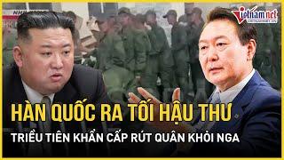 Triệu tập đại sứ Nga, Hàn Quốc ra tối hậu thư yêu cầu Triều Tiên khẩn cấp rút quân khỏi Moscow