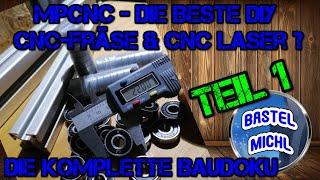 MPCNC - TEIL 1 - Die vielleicht beste Eigenbau CNC Fräse & CNC Laser - BASTEL MICHL