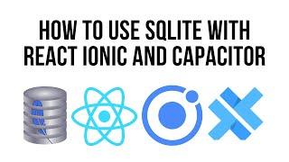 Ionic React SQLite - Working With Ionic Framework And Capacitor