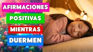 Afirmaciones Positivas para Niños Mientras Duermen