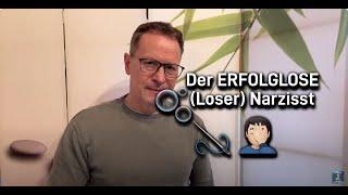 Der ERFOLGLOSE (Loser) Narzisst #narzisst