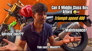Can A Middle Class Boy Afford Triumph Speed 400?|Detailed Video|Maintenance|ServiceCost|FuelCost.