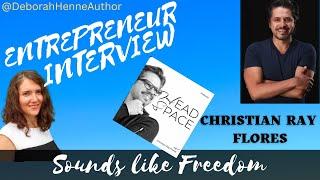 Interview with Entrepreneur Christian Ray Flores